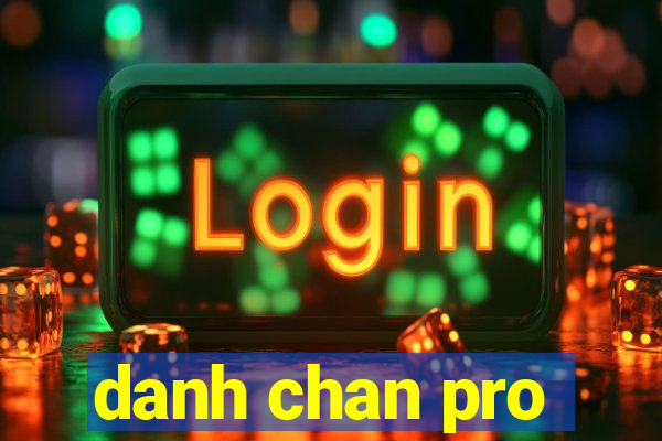 danh chan pro