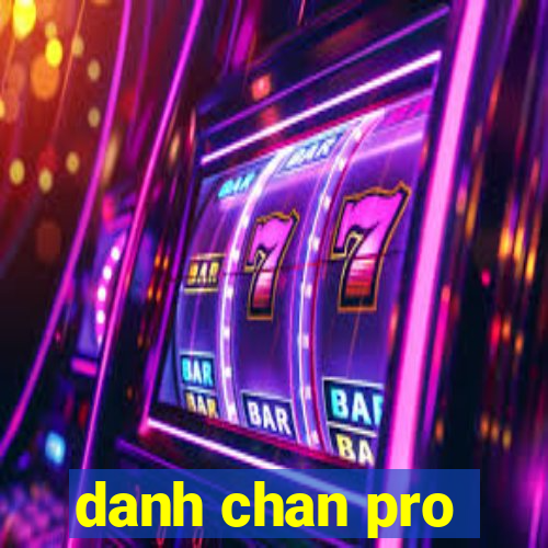 danh chan pro