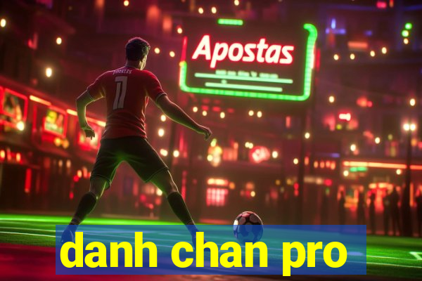 danh chan pro