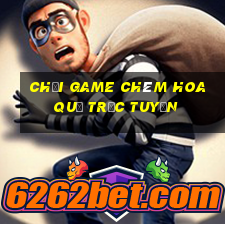 chơi game chém hoa quả trực tuyến