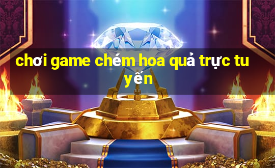 chơi game chém hoa quả trực tuyến