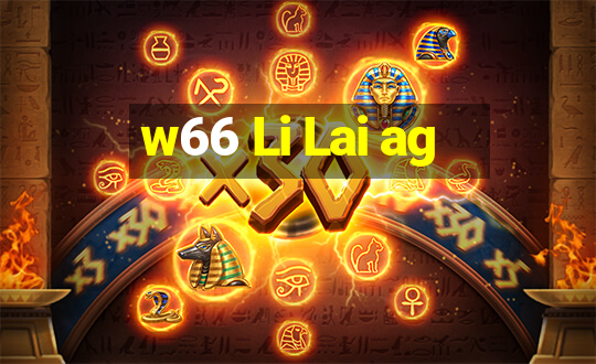 w66 Li Lai ag