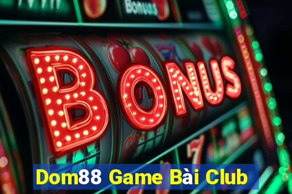 Dom88 Game Bài Club