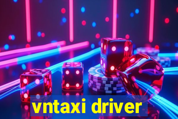 vntaxi driver