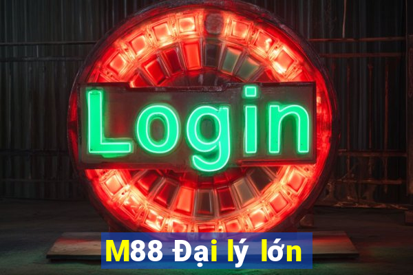 M88 Đại lý lớn