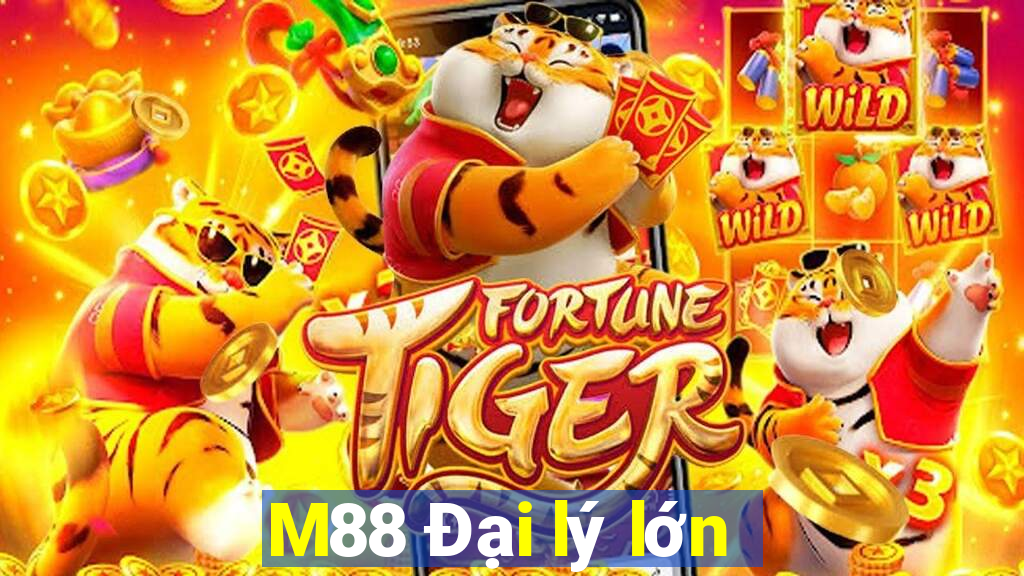 M88 Đại lý lớn