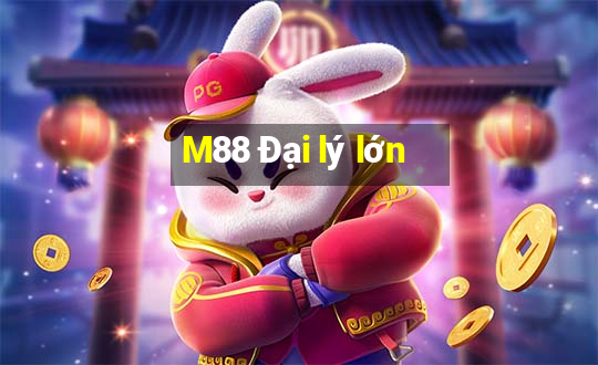 M88 Đại lý lớn