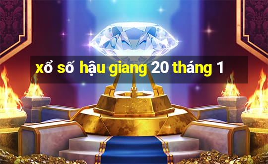 xổ số hậu giang 20 tháng 1