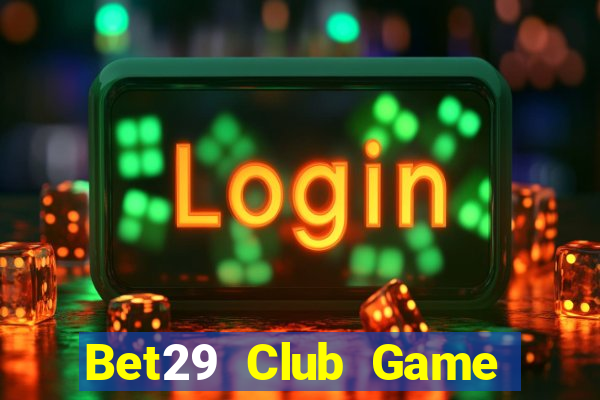 Bet29 Club Game Bài Mèo Nổ