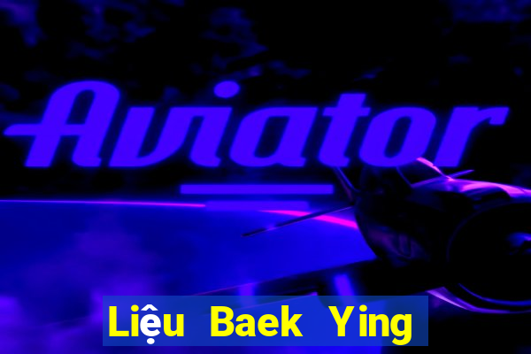 Liệu Baek Ying có thể thắng 188