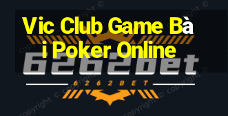 Vic Club Game Bài Poker Online