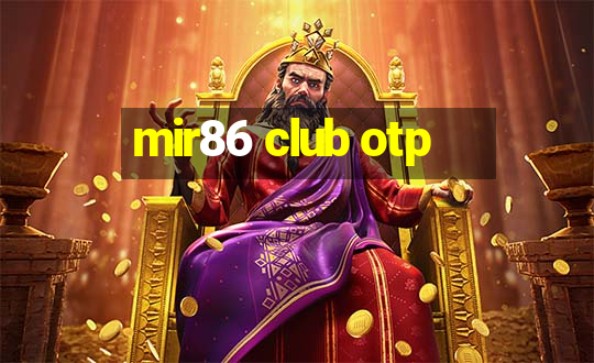 mir86 club otp