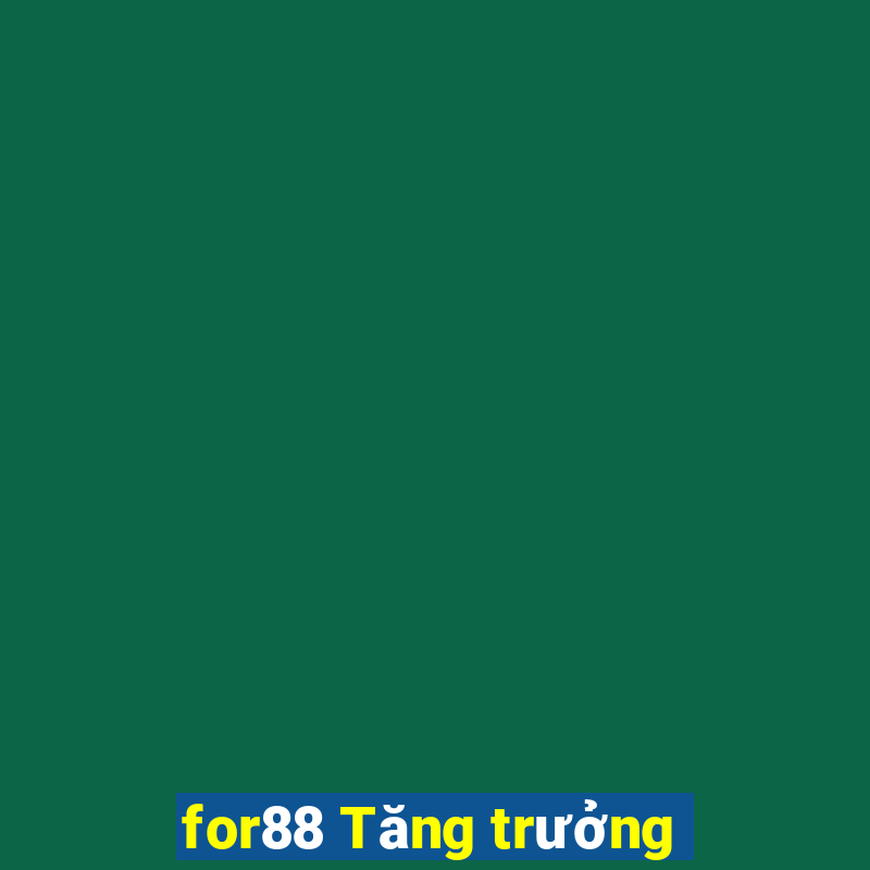 for88 Tăng trưởng