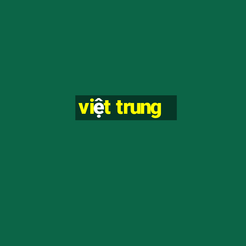 việt trung