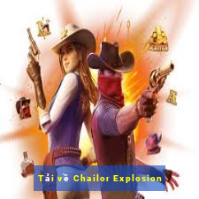 Tải về Chailor Explosion