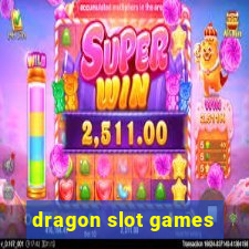 dragon slot games