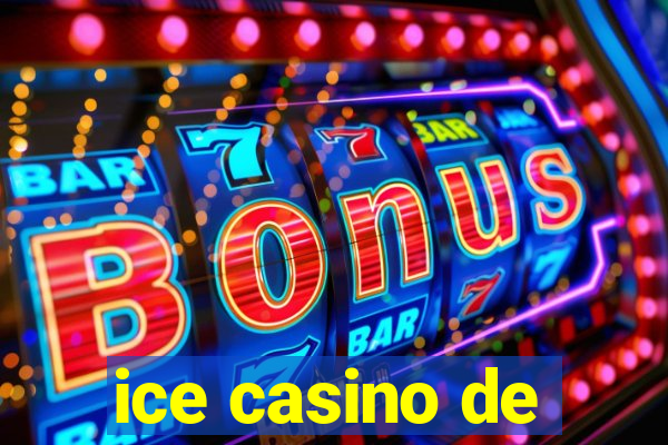 ice casino de