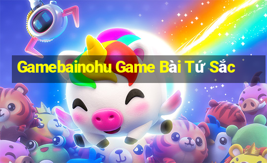 Gamebainohu Game Bài Tứ Sắc