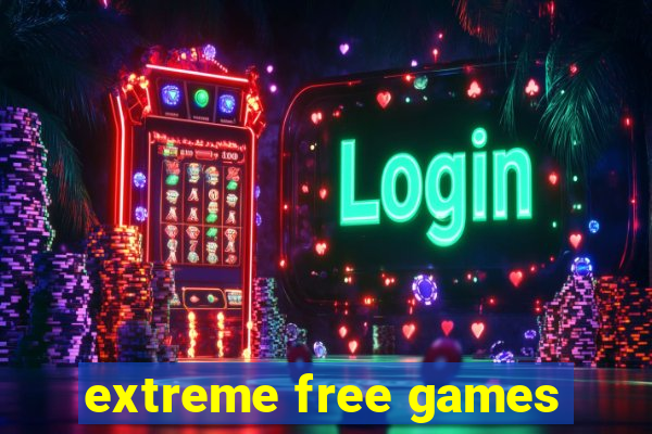 extreme free games