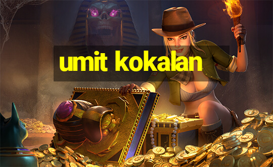 umit kokalan