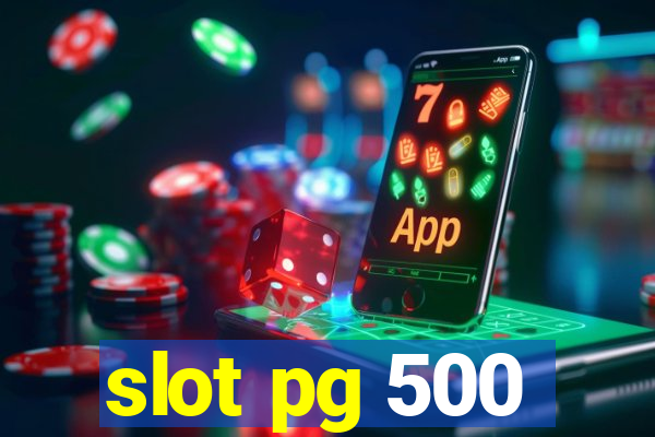 slot pg 500