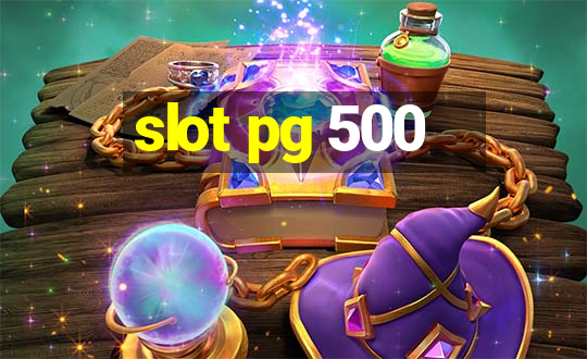 slot pg 500