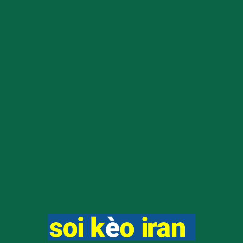 soi kèo iran