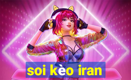 soi kèo iran