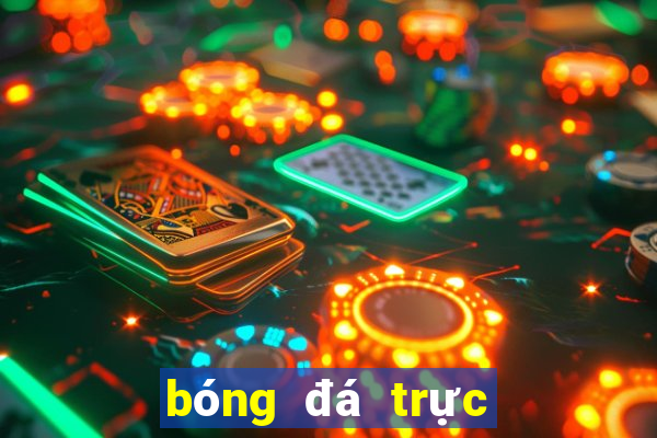 bóng đá trực tiếp trên kênh