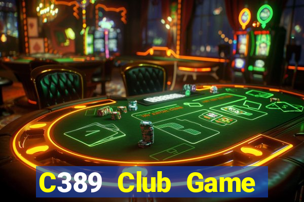 C389 Club Game Bài 6789