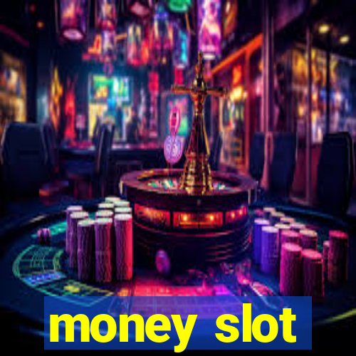 money slot