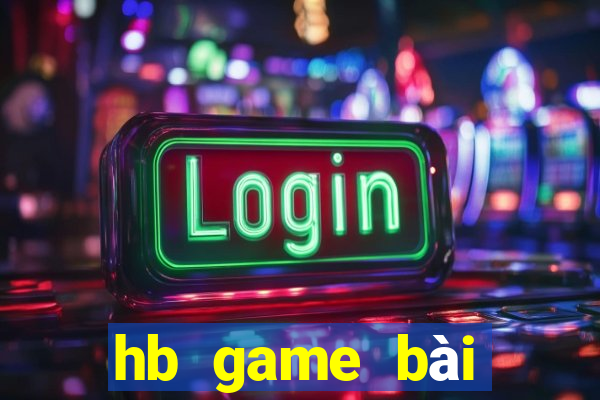 hb game bài giải trí