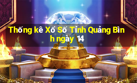 Thống kê Xổ Số Tỉnh Quảng Bình ngày 14