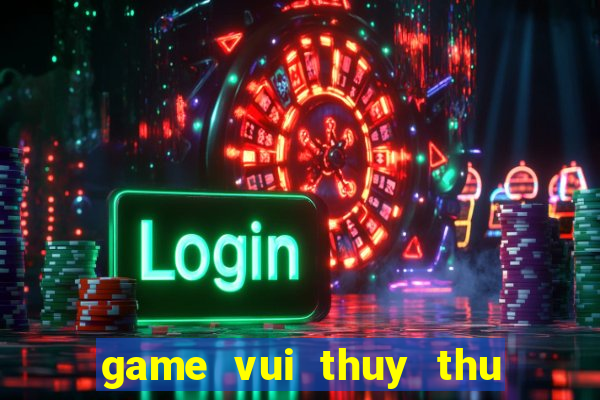 game vui thuy thu mat trang