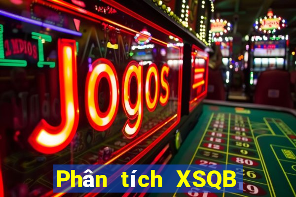 Phân tích XSQB ngày 22