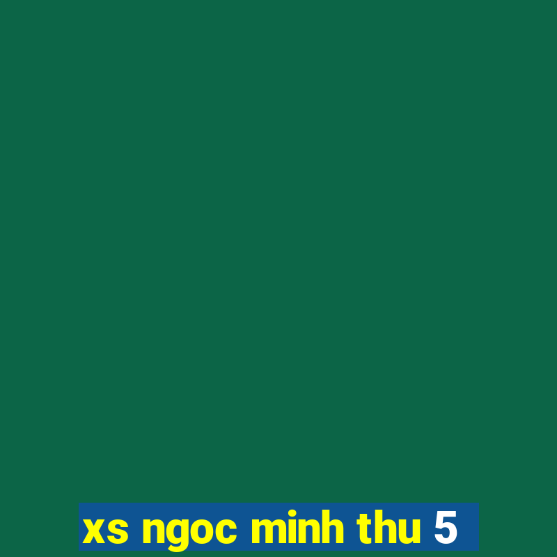 xs ngoc minh thu 5