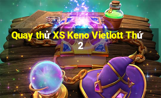 Quay thử XS Keno Vietlott Thứ 2