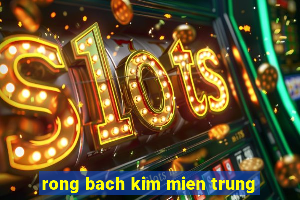 rong bach kim mien trung