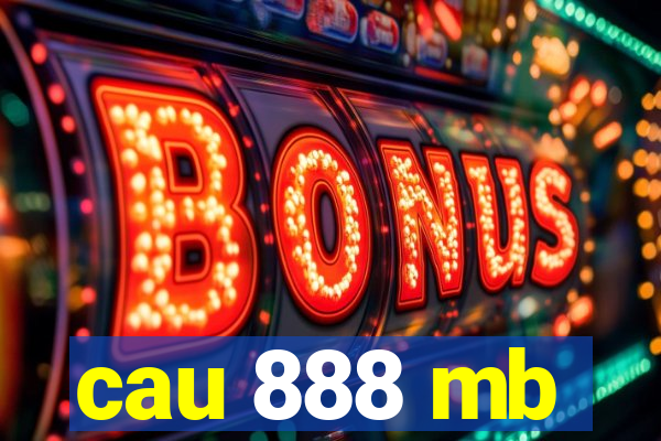 cau 888 mb