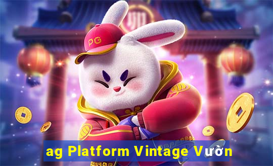 ag Platform Vintage Vườn