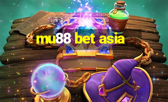 mu88 bet asia