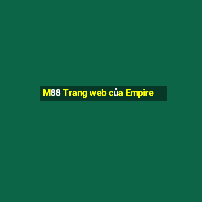 M88 Trang web của Empire