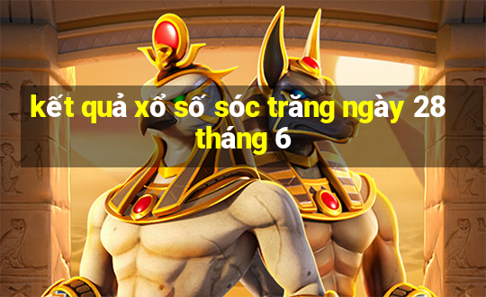 kết quả xổ số sóc trăng ngày 28 tháng 6