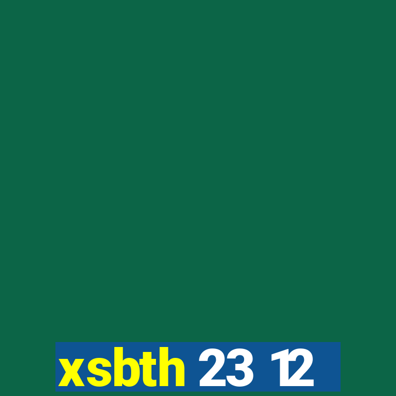 xsbth 23 12