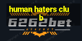 human haters club