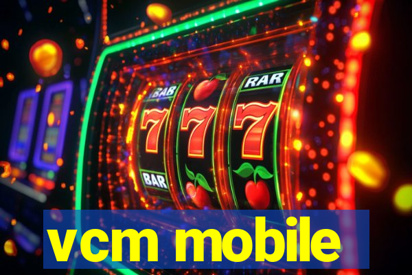 vcm mobile