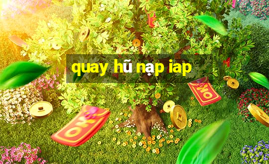 quay hũ nạp iap