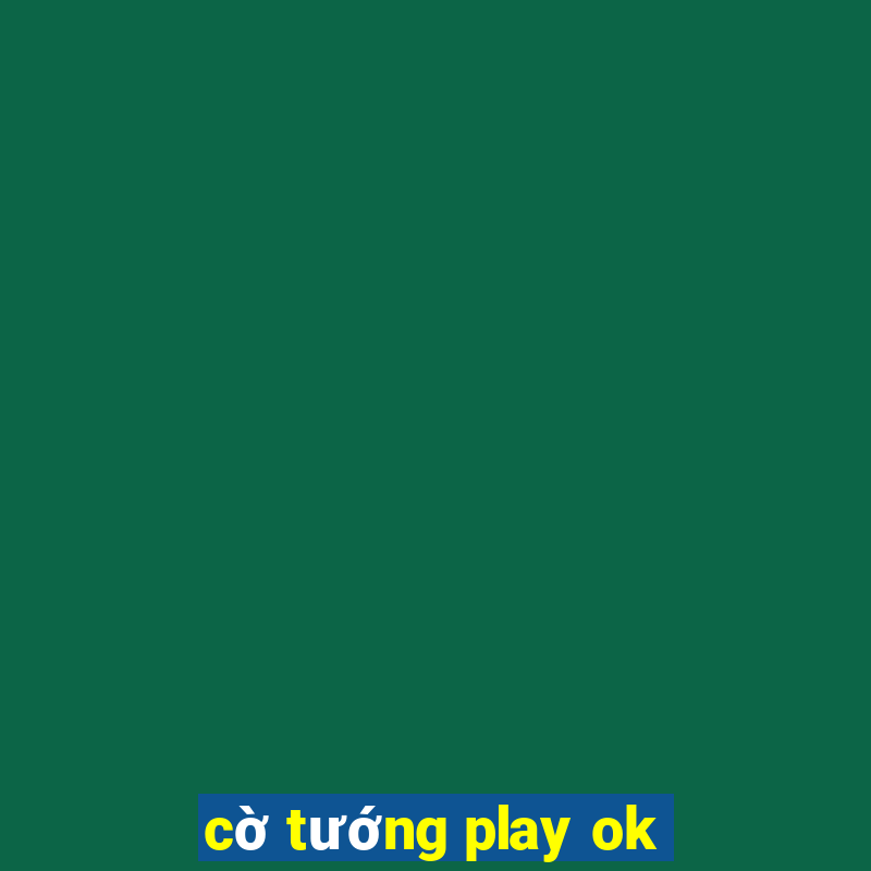 cờ tướng play ok