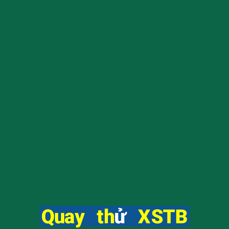 Quay thử XSTB hôm nay