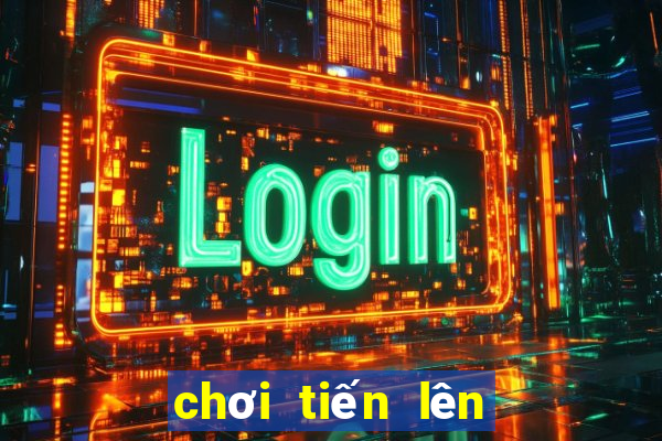 chơi tiến lên miền bắc online